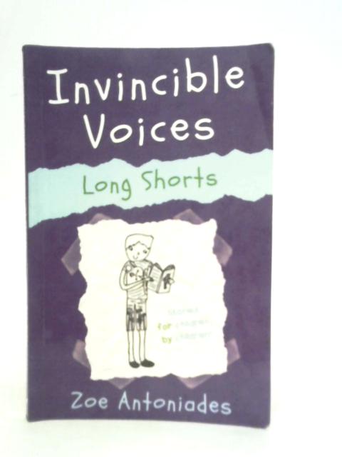 Invincible Voices: Long Shorts: 3 By Zoe Antoniades