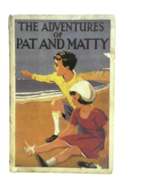 The Adventures of Pat and Matty By K.F.Brodrick