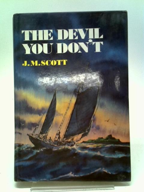 The Devil You Don't By J. M. Scott