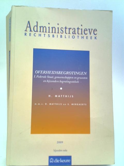 Administratieve rechtsbibliotheek, Overheidsbegrotingen: I. Federale staat, gemeenschappen en gewesten By Herman Matthijs