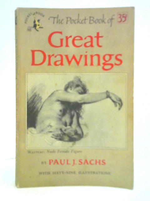 The Pocket Book of Great Drawings By Paul J. Sachs