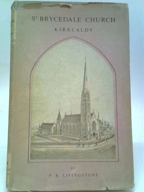 St Brycedale Church Kirkcaldy By P. K. Livingstone