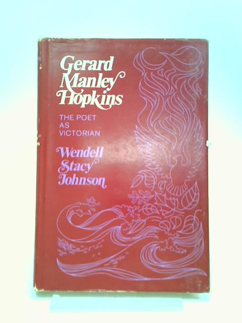 Gerard Manley Hopkins: The Poet as Victorian von W.S Johnson