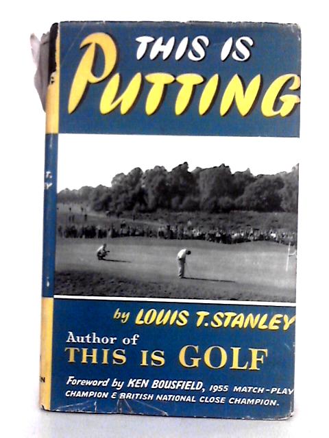 This is Putting By Louis T. Stanley