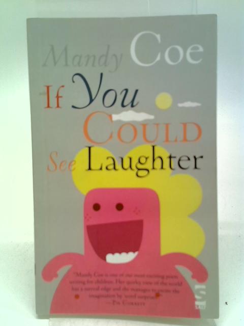 If You Could See Laughter (Children's Poetry Library) By Mandy Coe