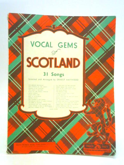 Vocal Gems Of Scotland: 31 Songs von Ernest Haywood ()