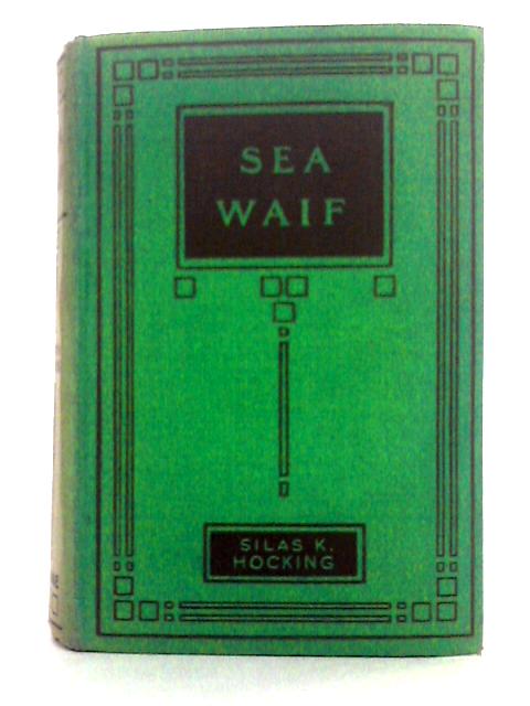 Sea-Waif By Silas K. Hocking