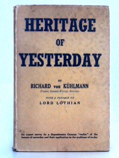 Heritage of Yesterday By Richard von Kuhlmann