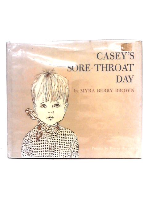 Casey's Sore-Throat Day By Myra Berry Brown