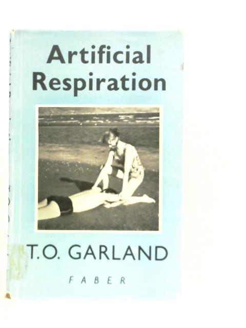 Artificial Respiration, with Special Emphasis on the Holger Nielsen Method von T.O.Garland