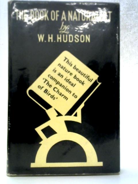 The Book of a Naturalist By W H Hudson