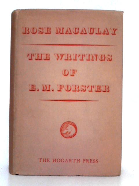 The Writings of E.M. Forster By Rose Macailay