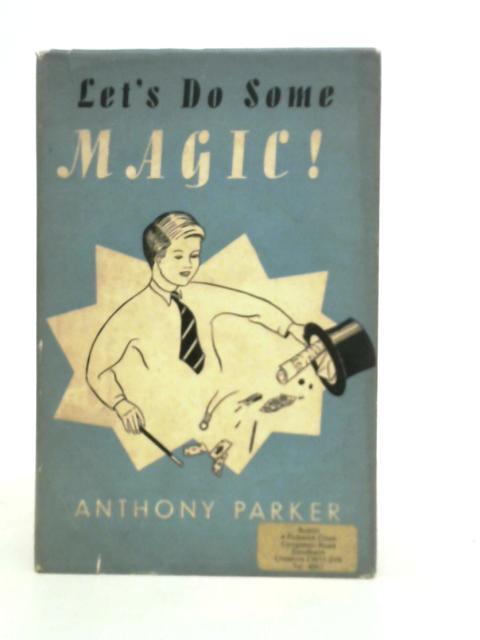 Let's do some Magic! By Anthony Parker