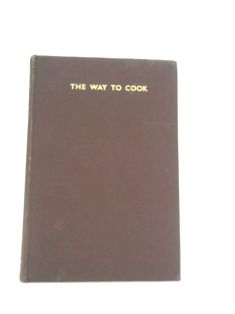 Way to Cook, The - or Common Sense in the Kitchen By Philip Harben