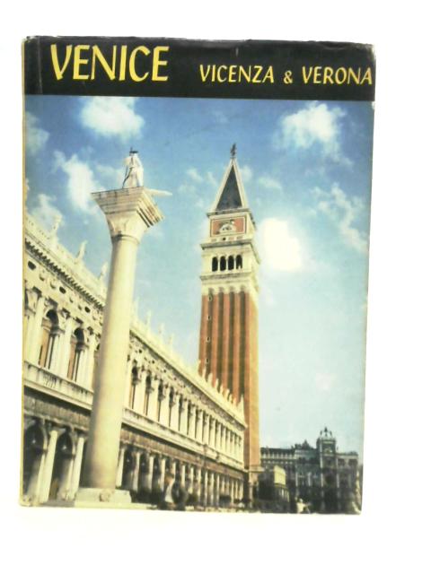 Venice Vicenza and Verona By George Campbell Dixon