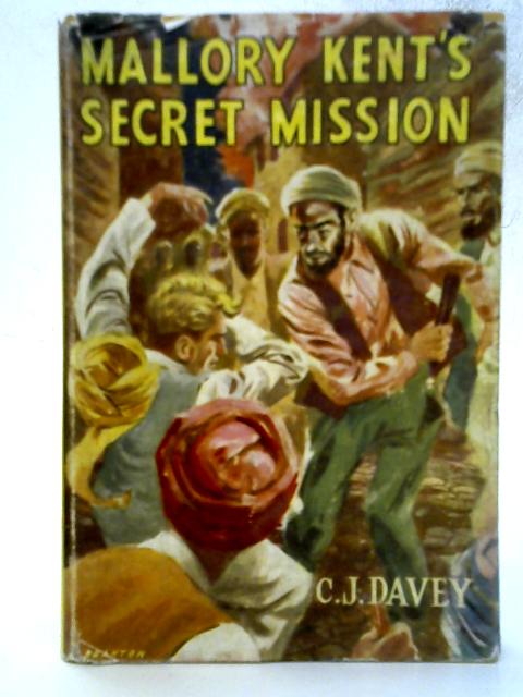 Mallory Kent's Secret Mission By C J Davey