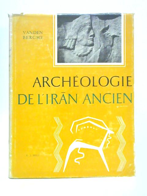 Archeologie De L'Iran Ancien von L. Vanden Berghe