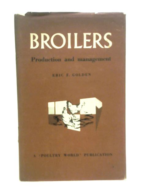 Broilers: Production and Management par Eric F.Golden