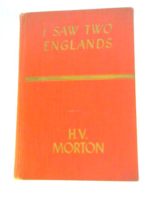 I Saw Two Englands von H.V.Morton