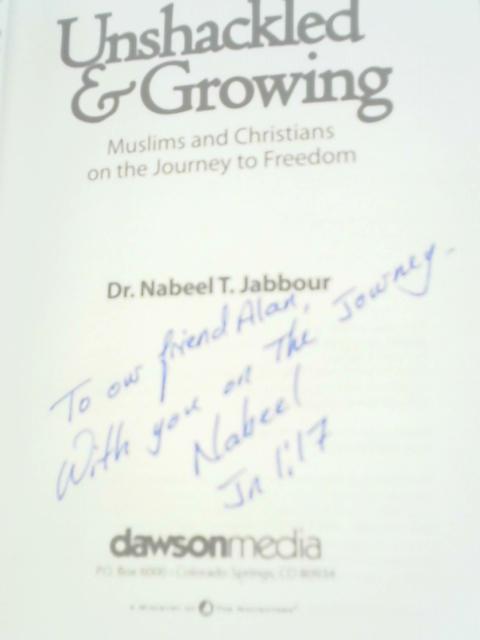 Unshackled & Growing By Dr. Nabeel T. Jabbour