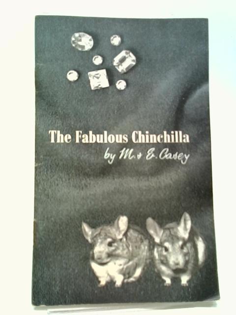 The Fabulous Chinchilla By M & E Casey