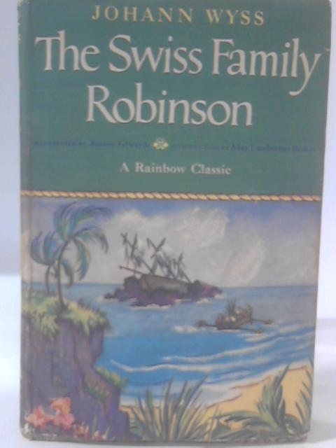 The Swiss Family Robinson (Rainbow Classics) By Johan Wyss