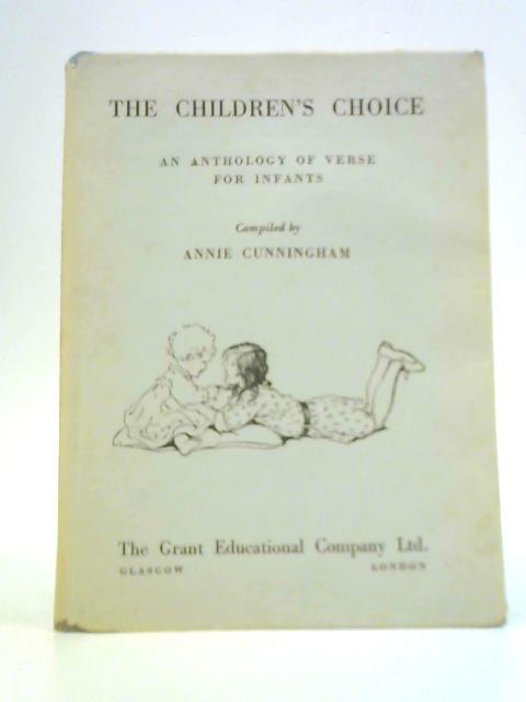 The Children's Choice - An Anthology Of Verse For The Infant School von Annie Cunningham ()