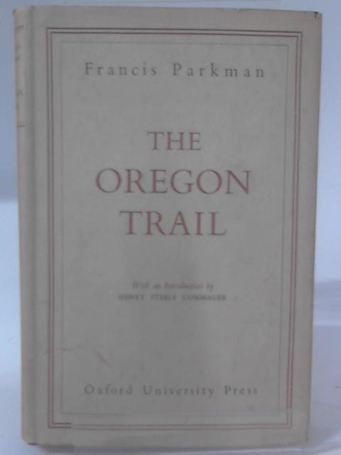 The Oregon Trail Sketches of Prairie And Rocky-Mountain Life By Francis Parkman