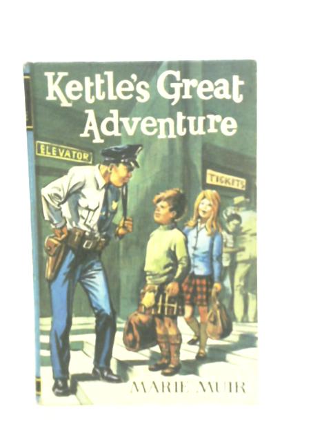 Kettle's Great Adventure By Marie Muir