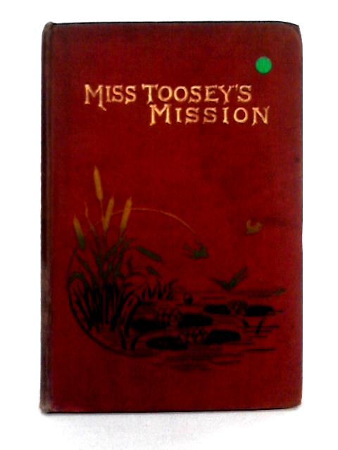 Miss Toosey's Mission By Unstated
