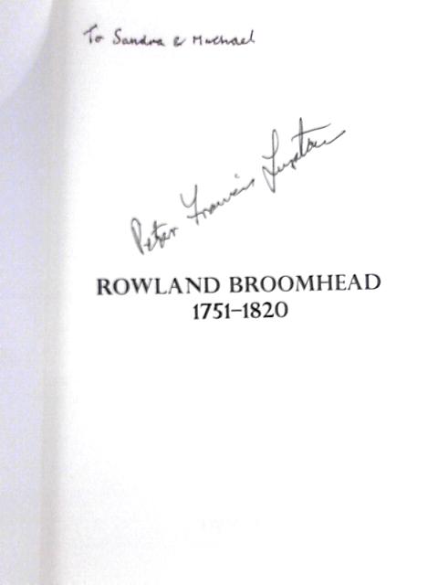 Rowland Broomhead 1751-1820 By Peter Francis Lupton