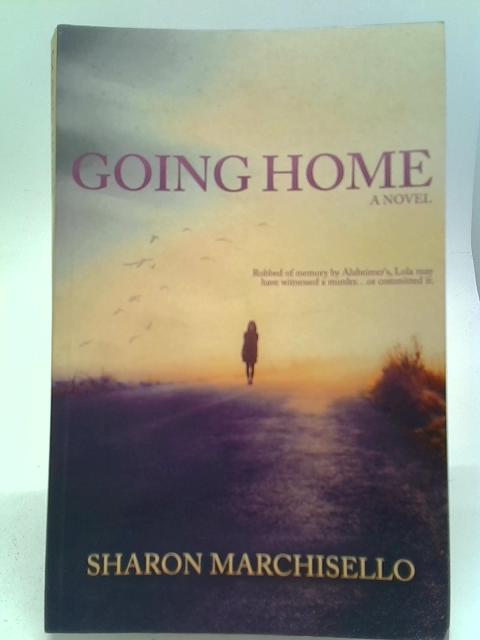 Going Home By Sharon Marchisello