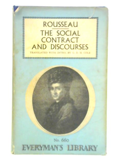 The Social Contract and Discourses By Jean Jacques Rousseau G. D. H. Cole (Trans.)