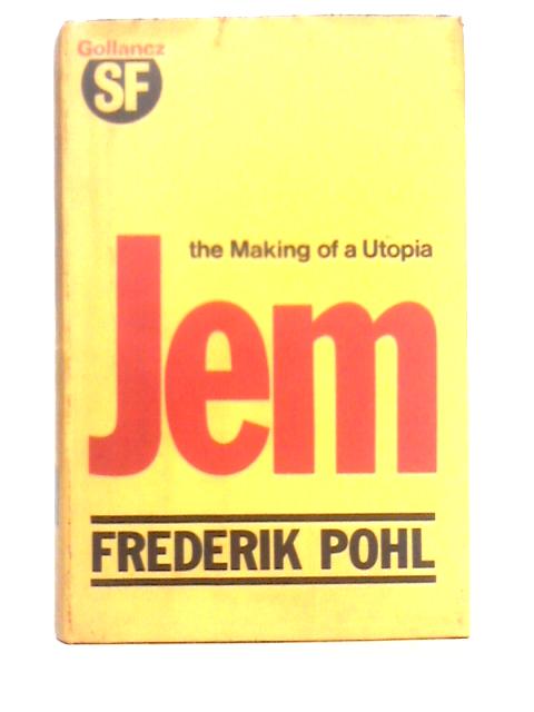 Jem; The Making of a Utopia By Frederik Pohl