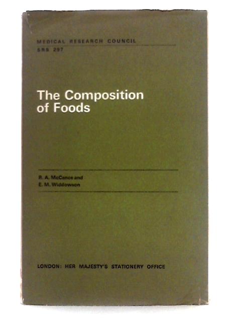 The Composition of Foods; Medical Research Council Special Report Series No. 297 By R.A. McCance, E.M. Widdowson