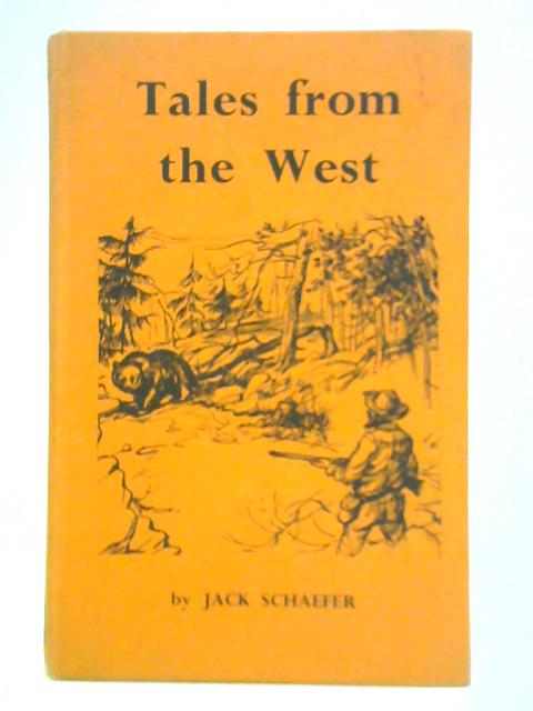 Tales from the West By Jack Schaefer