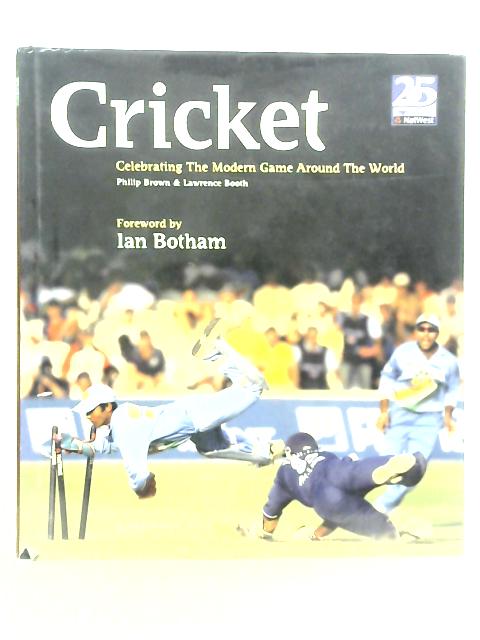 Cricket: Celebrating the Modern Game Around the World von P.Brown