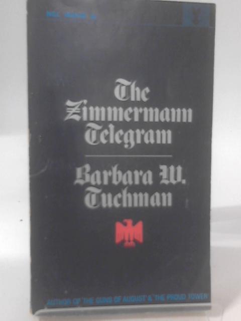 The Zimmermann Telegram par B. W. Tuchman