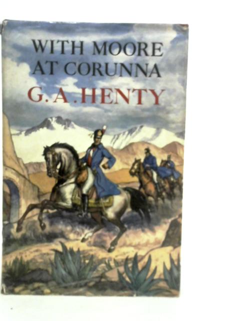 With Moore at Corunna By G.A.Henty