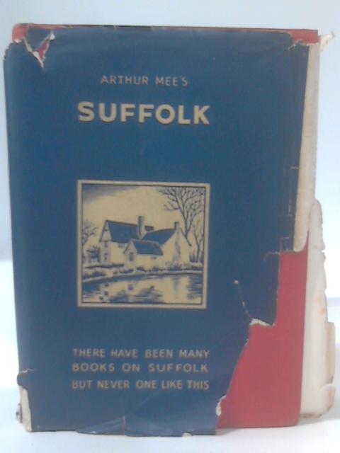 The King's England Suffolk Our Farthest East von Arthur Mee