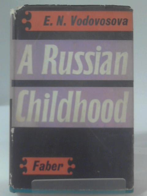 A Russian Childhood By E.N. Vodovosova