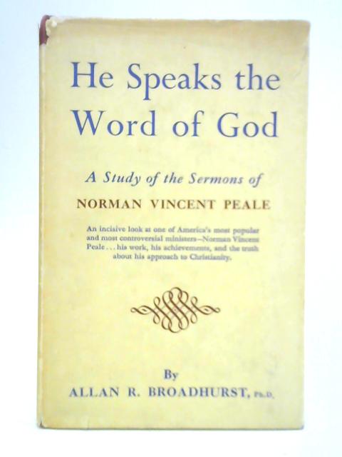 He Speaks the Word of God By Allan R. Broadhurst
