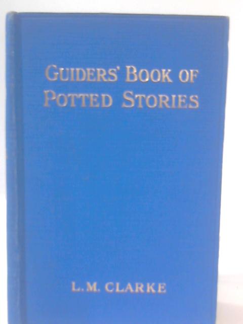 The Guiders' Book of Potted Stories By Linda M. Clarke