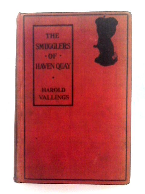 The Smugglers of Haven Quay By Harold Vallings