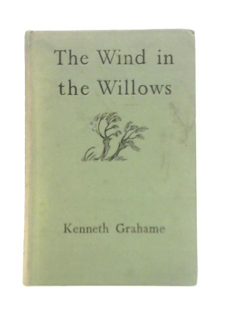 The wind in the Willows By Kenneth Grahame