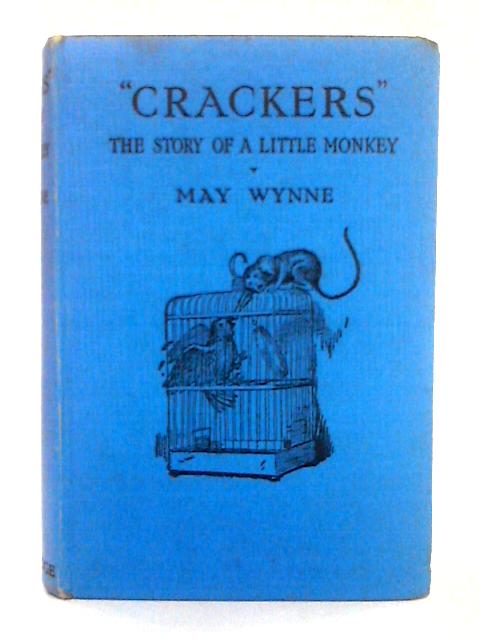 Crackers, the Tale of a Mischievous Monkey By May Wynne