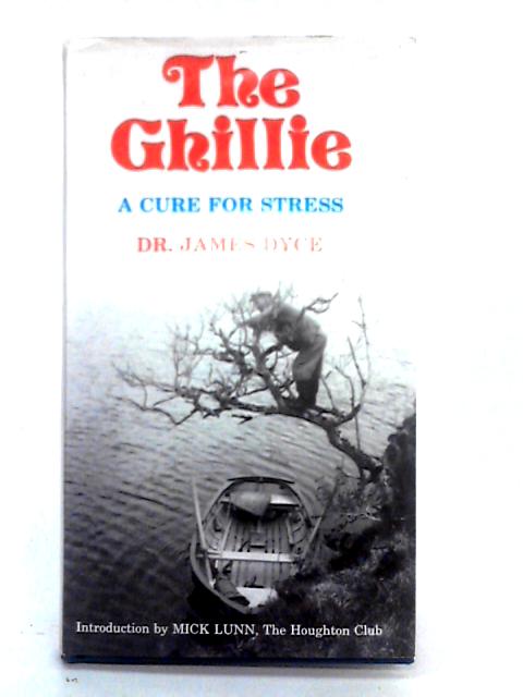 The Ghillie; A Cure for Stress By James M. Dyce