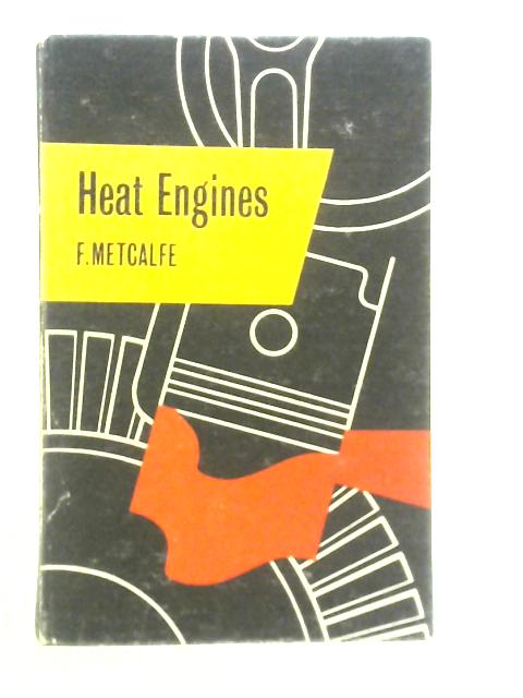 Heat Engines von F.Metcalfe