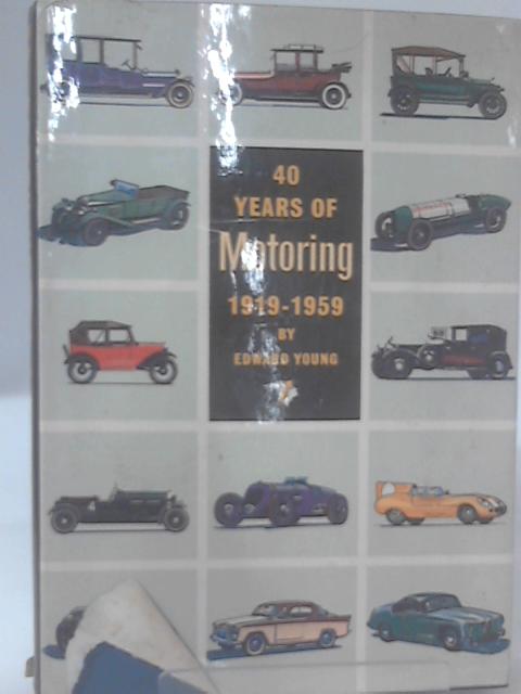 Forty Years of Motoring, 1919-1959: The Story of National Benzole By Edwards Young
