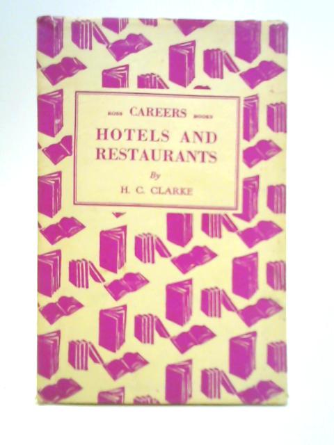 Hotels and Restaurants By H. C. Clarke